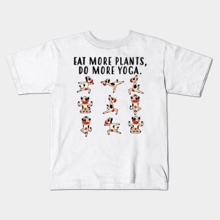 eat more plants do more yoya dog exericse healthy Kids T-Shirt